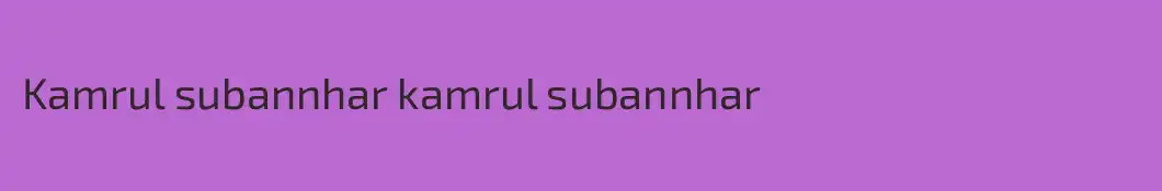 Kamrul subannhar kamrul subannhar